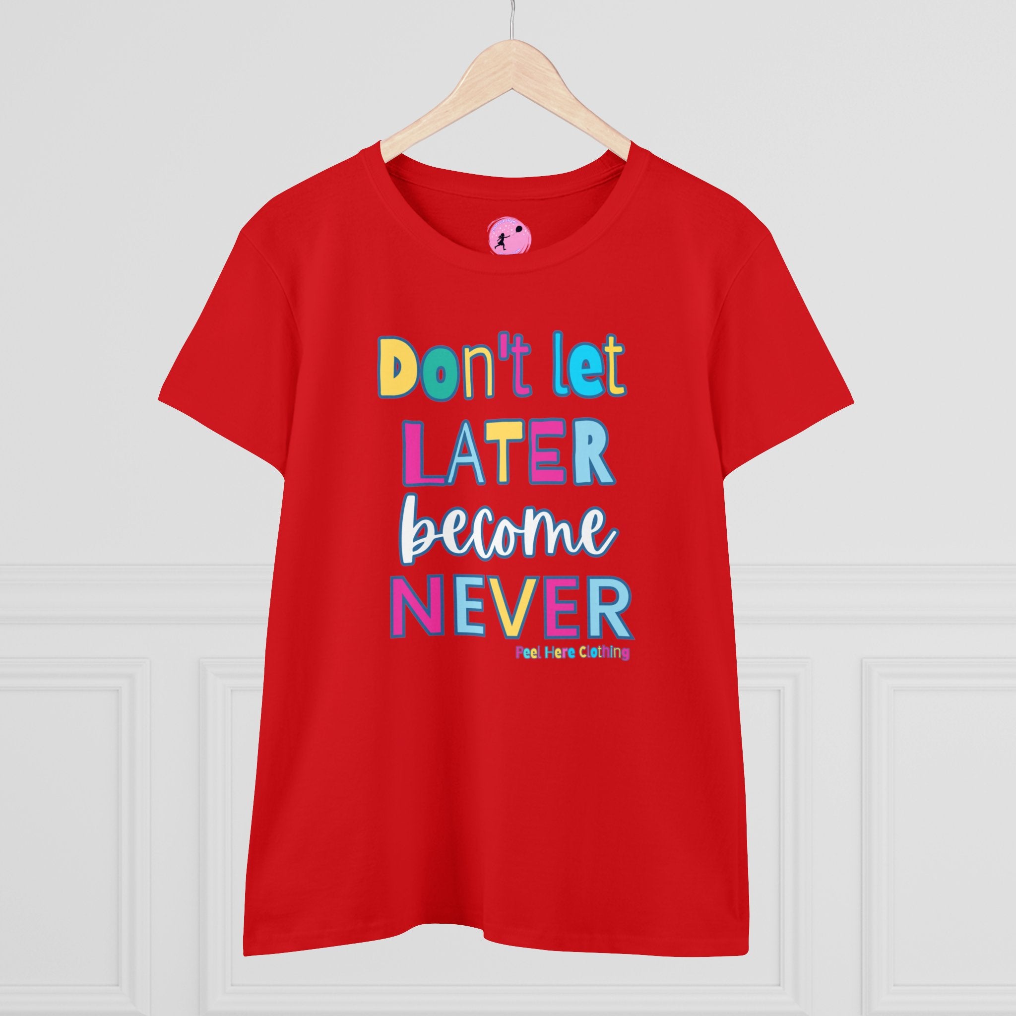 Don't Let Late Become Never  Midweight Cotton Tee (front)