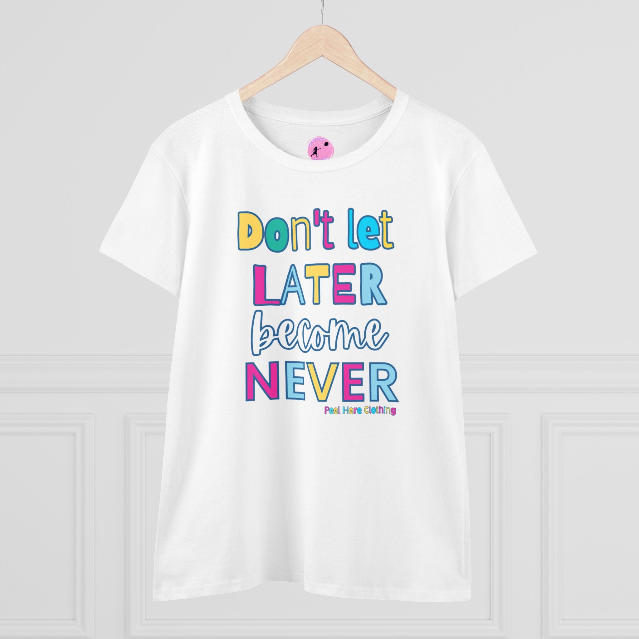 Don't Let Late Become Never  Midweight Cotton Tee (front)