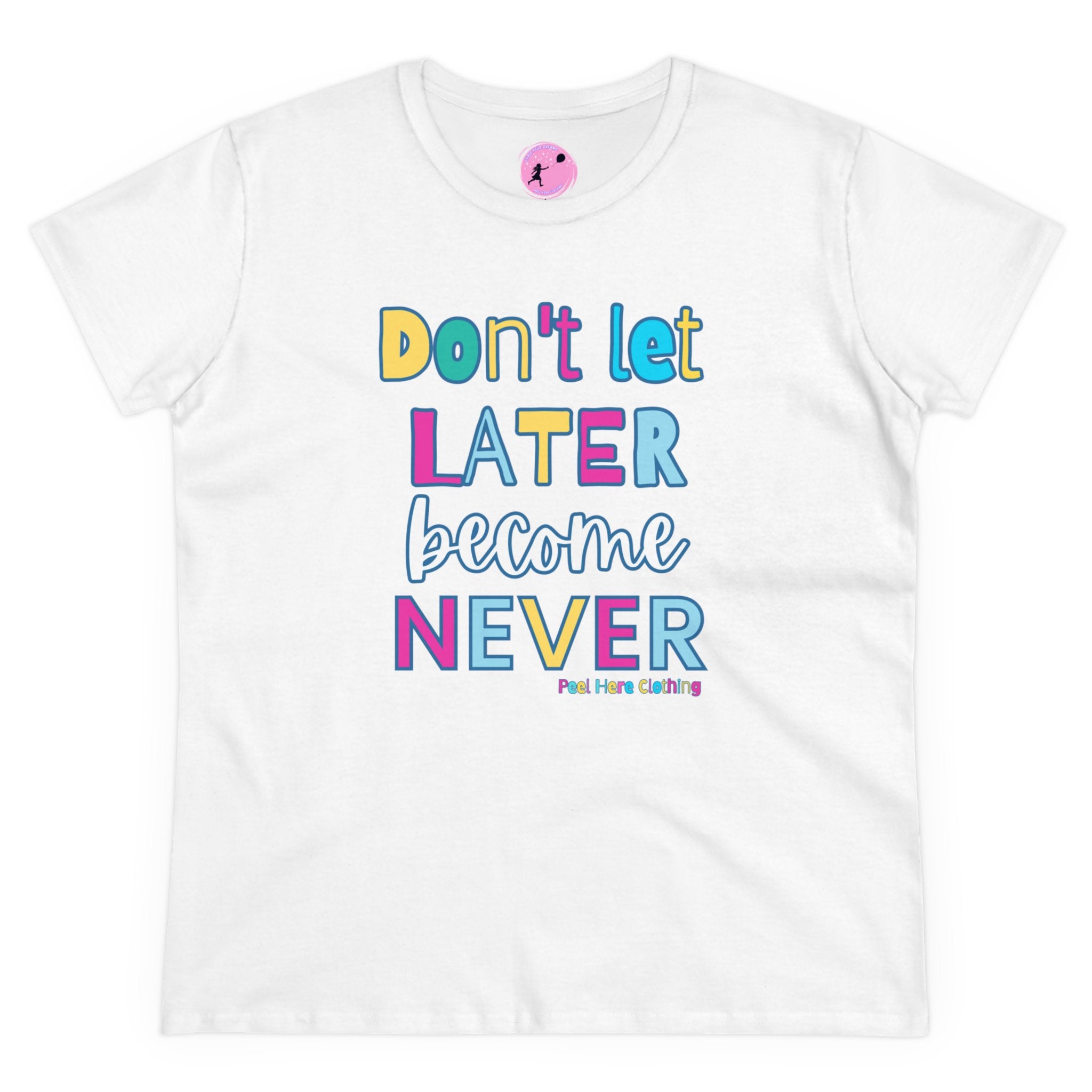 Don't Let Late Become Never  Midweight Cotton Tee (front)