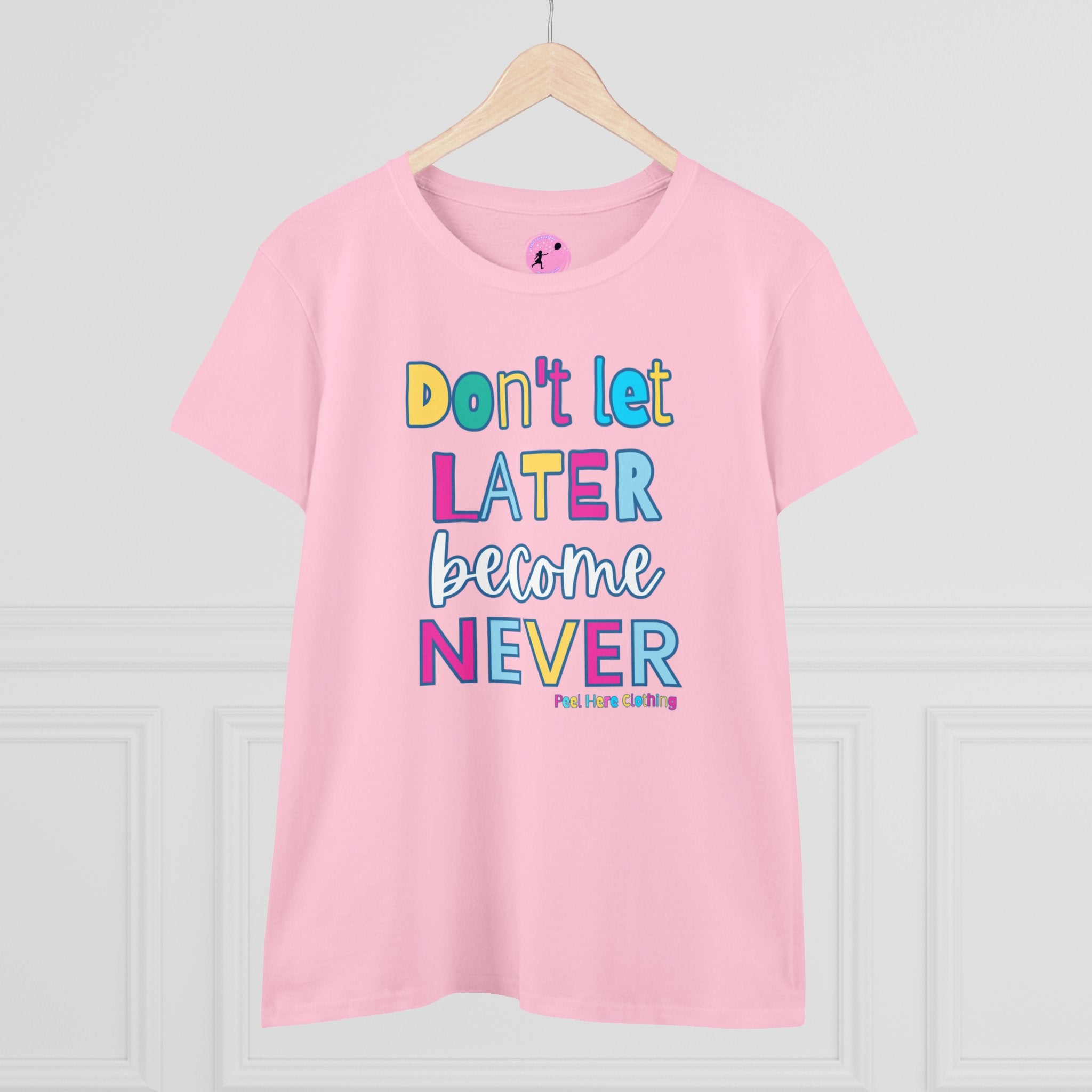 Don't Let Late Become Never  Midweight Cotton Tee (front)