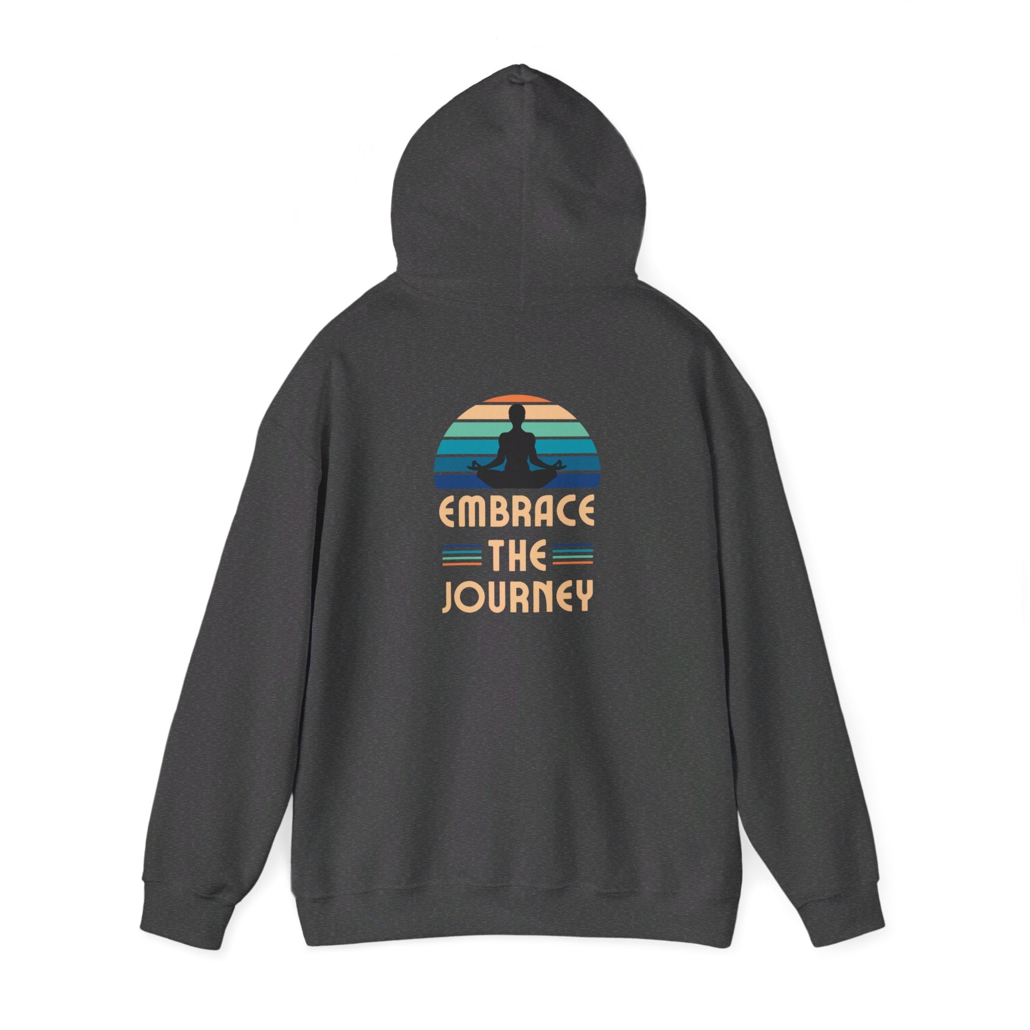 Embrace The Journey  Hooded Sweatshirt