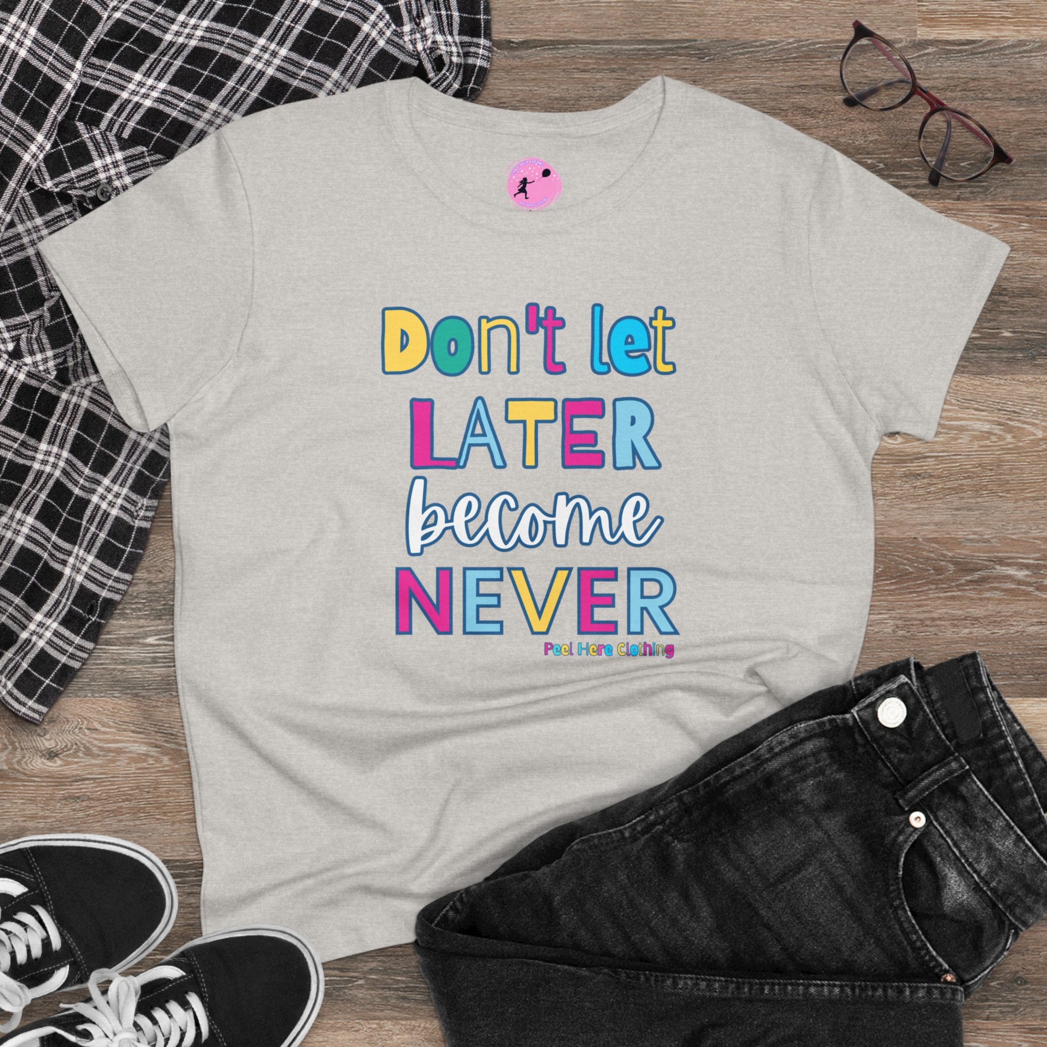 Don't Let Late Become Never  Midweight Cotton Tee (front)