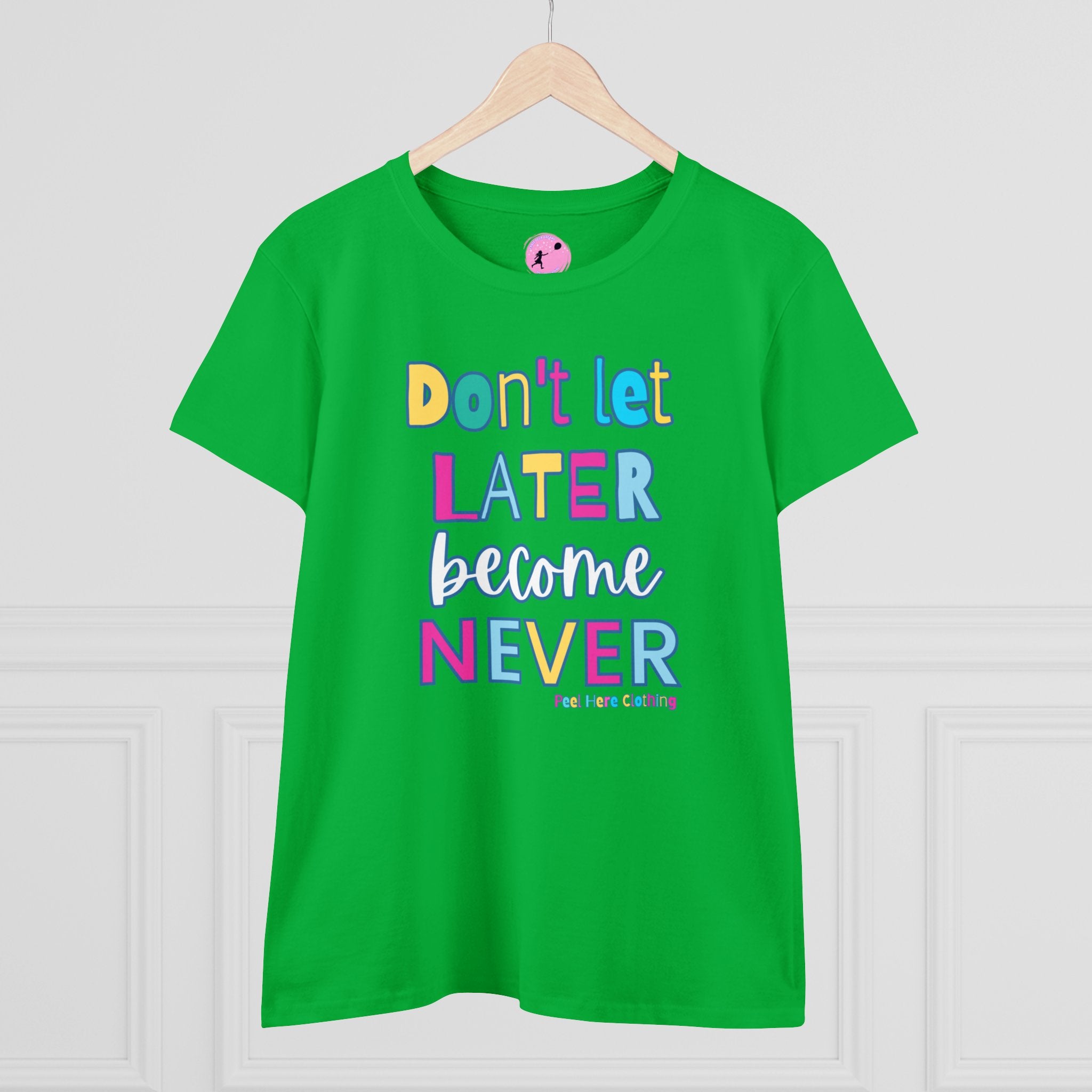 Don't Let Late Become Never  Midweight Cotton Tee (front)