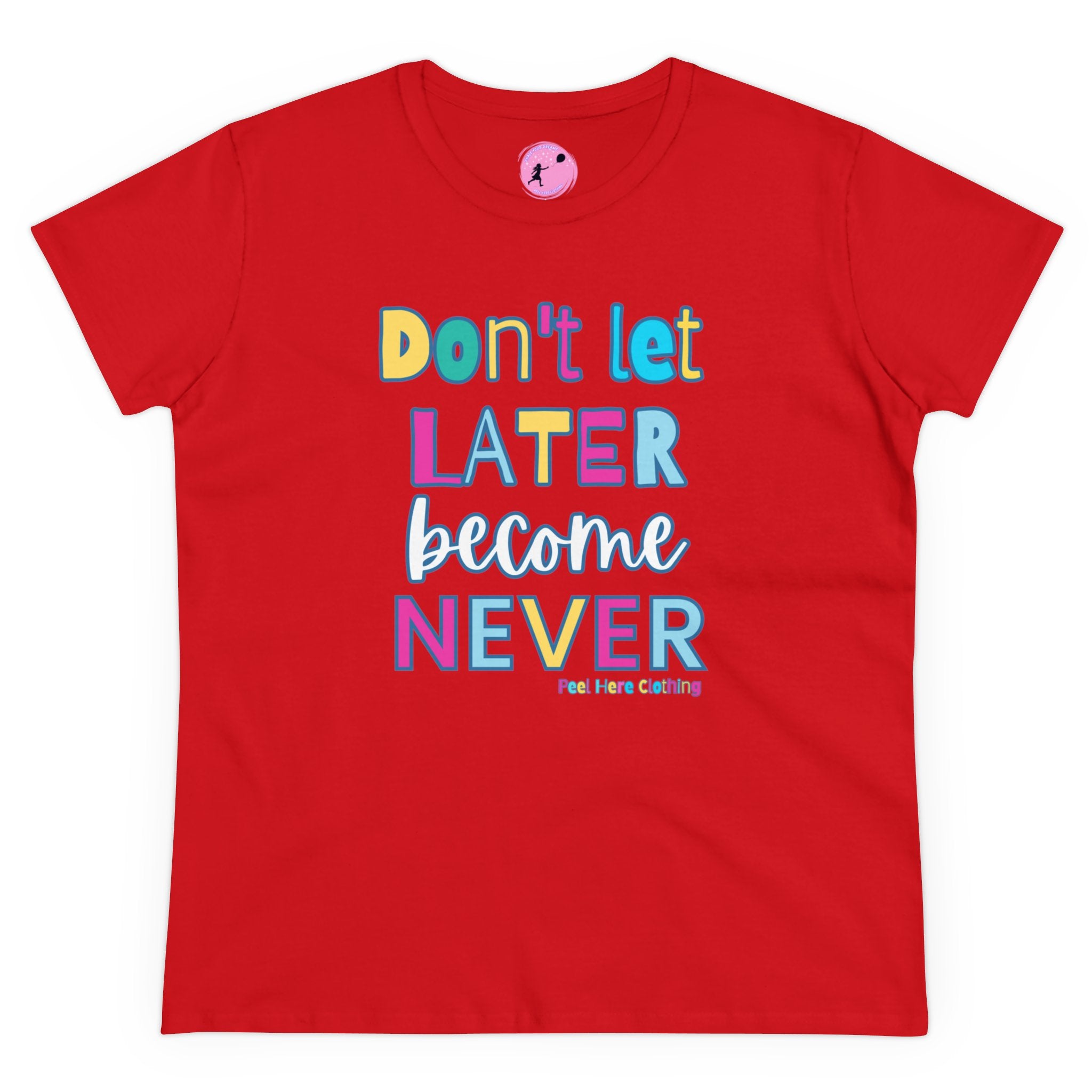 Don't Let Late Become Never  Midweight Cotton Tee (front)