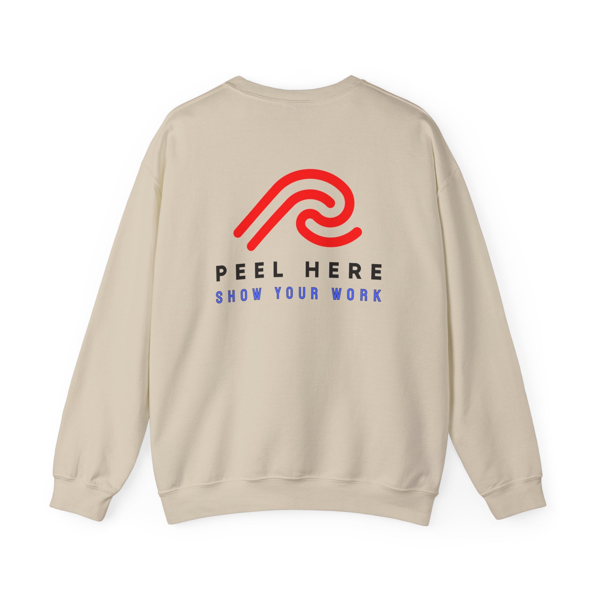 Peel Here Show Your Work  Crewneck Sweatshirt