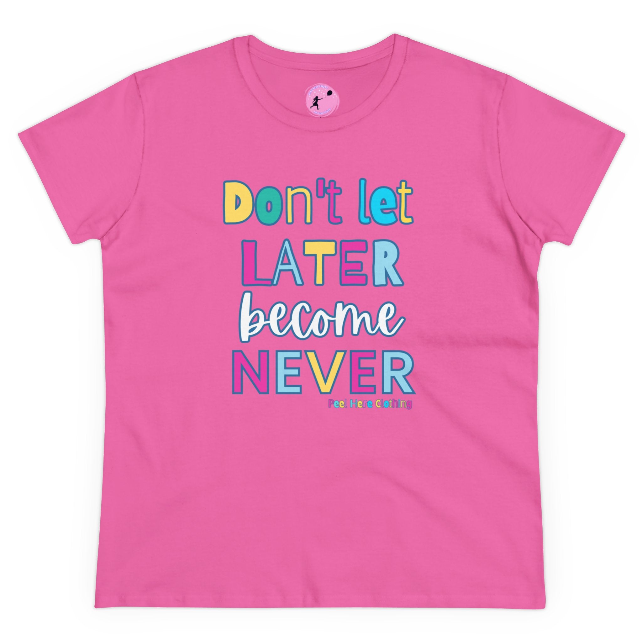 Don't Let Late Become Never  Midweight Cotton Tee (front)