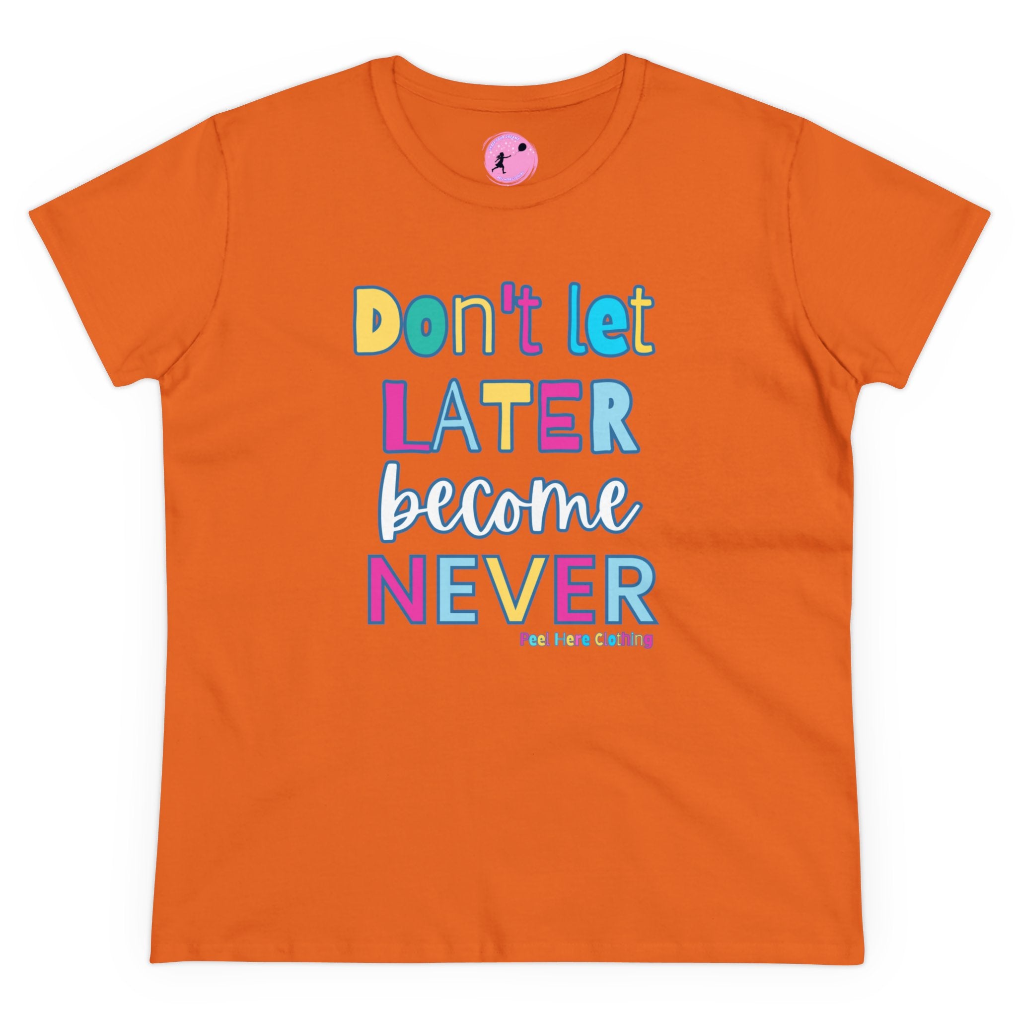 Don't Let Late Become Never  Midweight Cotton Tee (front)