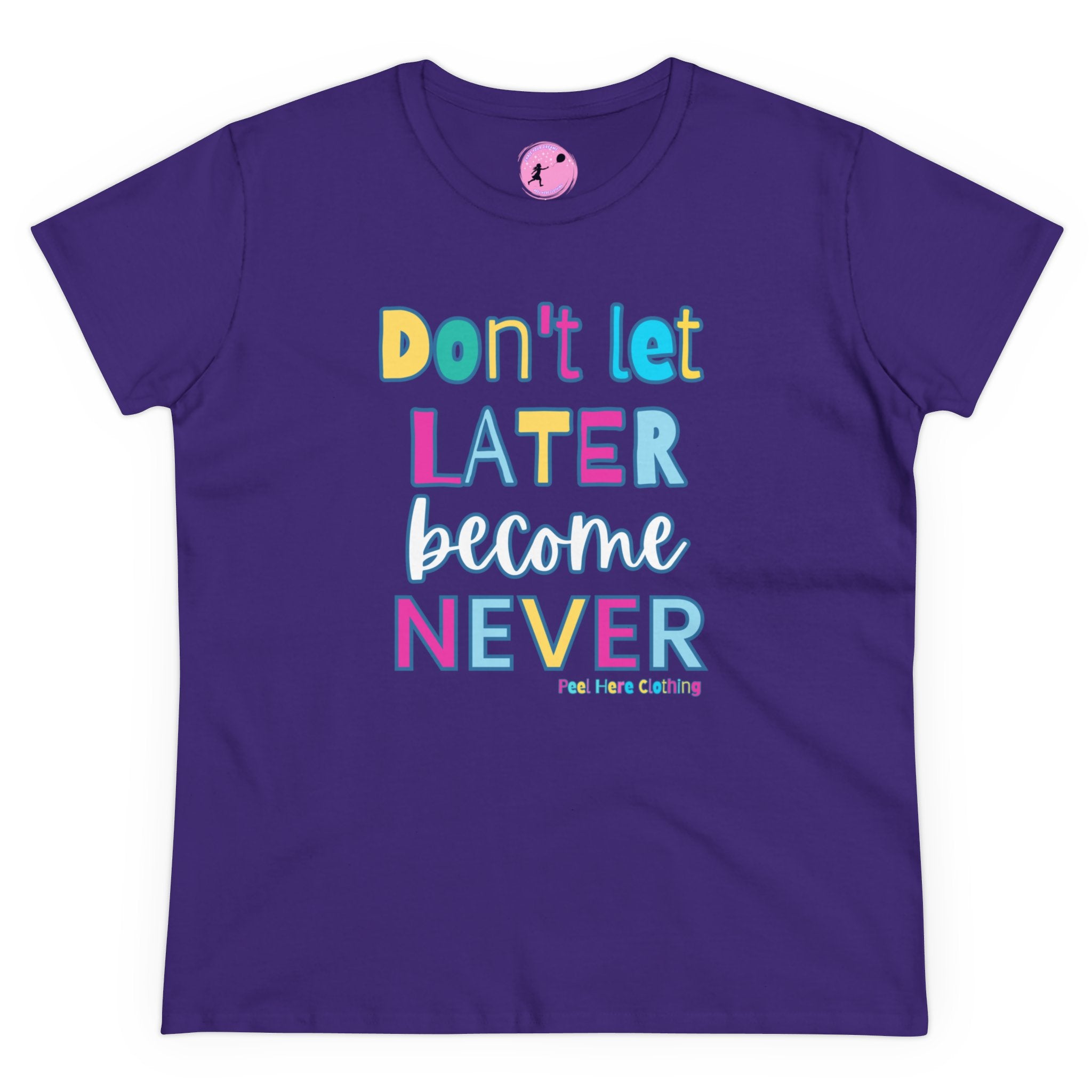 Don't Let Late Become Never  Midweight Cotton Tee (front)