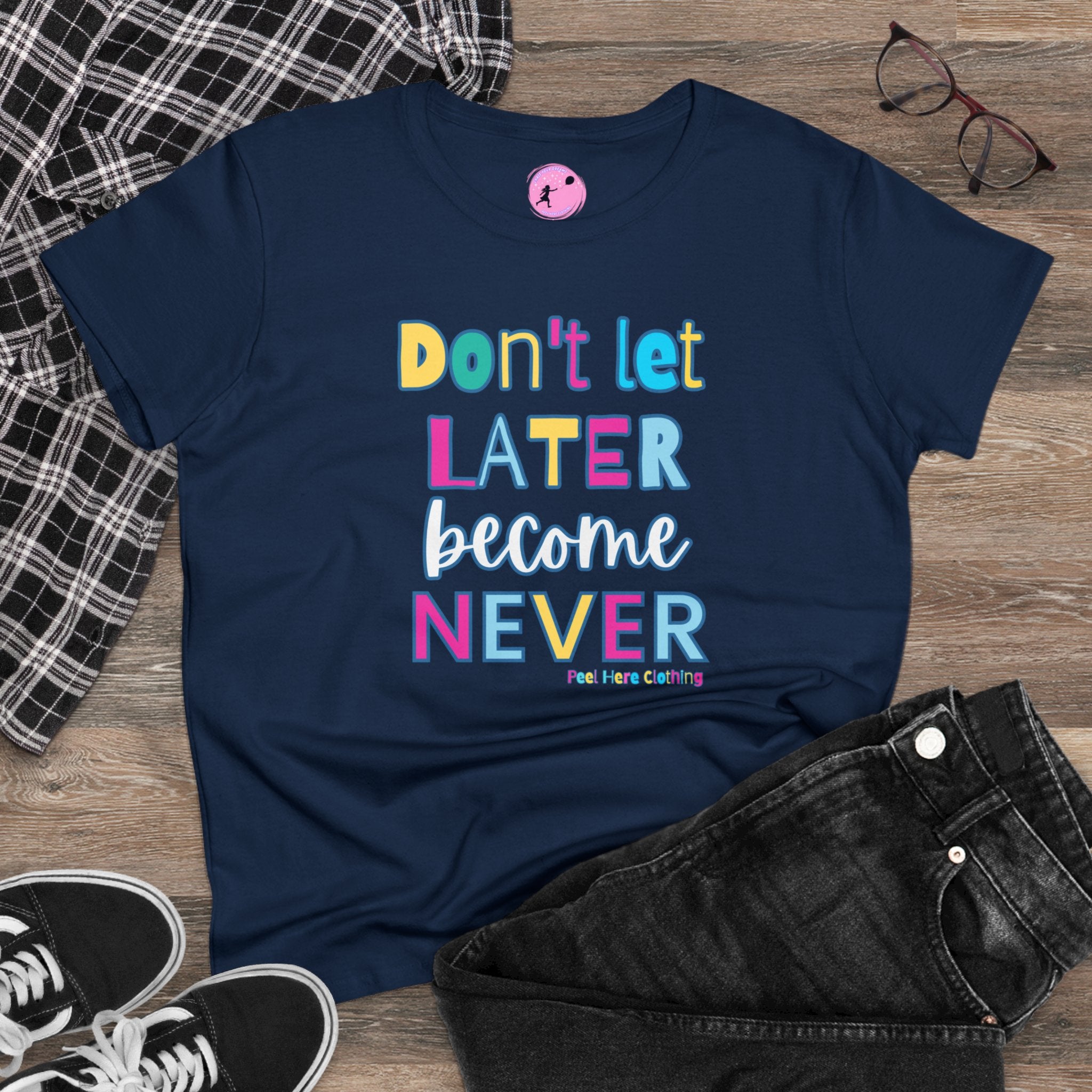 Don't Let Late Become Never  Midweight Cotton Tee (front)