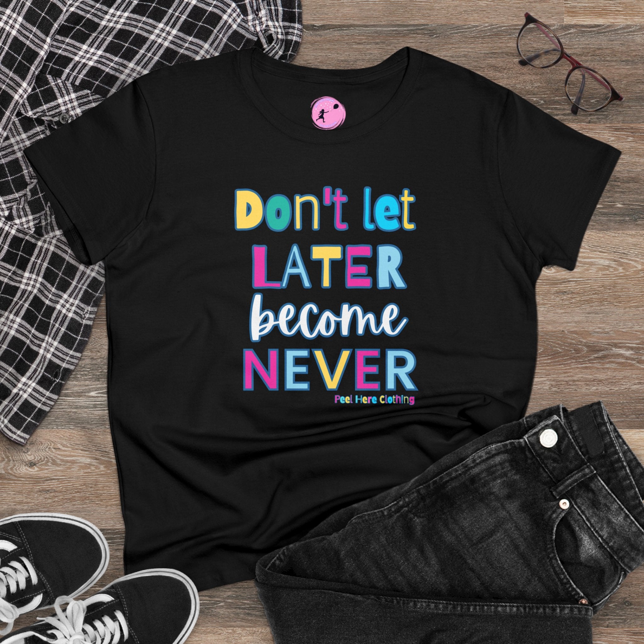 Don't Let Late Become Never  Midweight Cotton Tee (front)