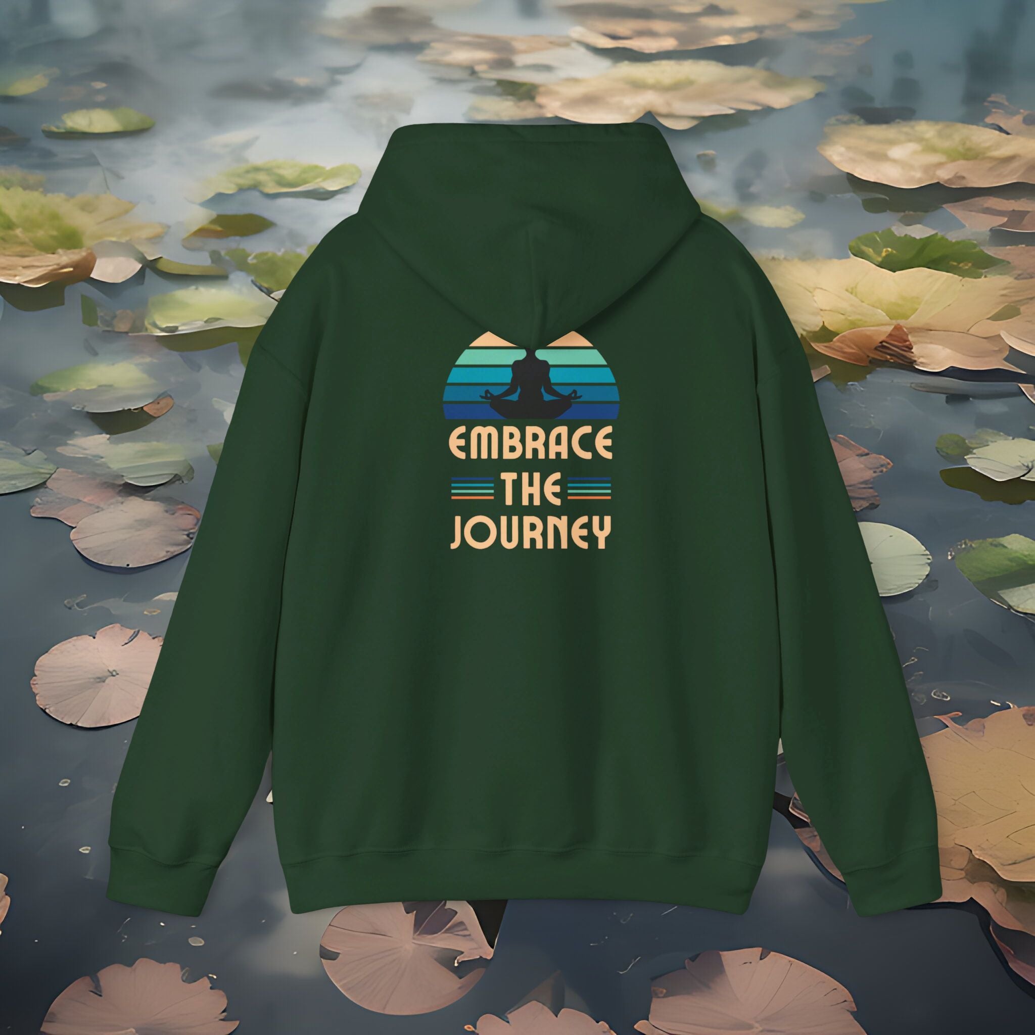 Embrace The Journey  Hooded Sweatshirt